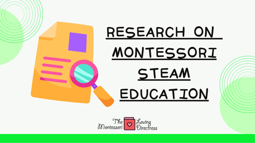 A study that investigates the effectiveness of Montessori-based STEAM education, providing insights into the impact of this approach on children's learning and development.